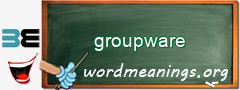 WordMeaning blackboard for groupware